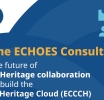 Take part in the ECHOES consultation for the future of international cooperation on cultural heritage