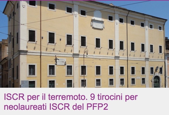 ISCR per il Terremoto interviene con l'assegnazione di 9 tirocini formativi riservati a laureati in Conservazione e Restauro
