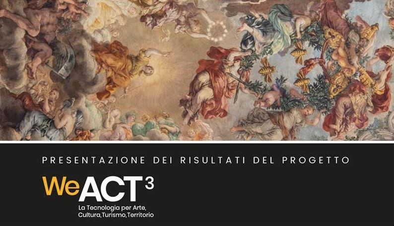 Report della presentazione dei risultati di WeAct3 – La Tecnologia per Arte, Cultura, Turismo, Territorio