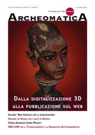 Online nuovo numero di Archeomatica: digitalizzazione 3D, musei online, beni cartacei, archeologia aerea